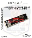 Sikkim Police Name Plate With Pin And Magnet