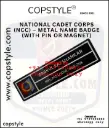 NATIONAL CADET CORPS (NCC) – METAL NAME BADGE (WITH PIN OR MAGNET)