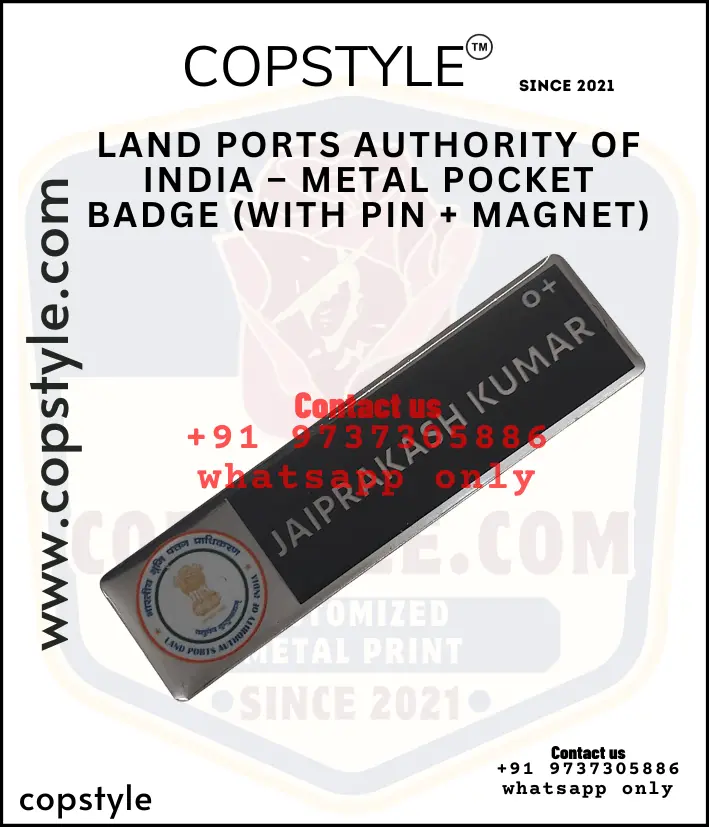 LAND PORTS AUTHORITY OF INDIA – METAL POCKET BADGE (WITH PIN + MAGNET) (With  3 magnet Metal)