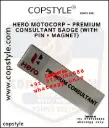HERO MOTOCORP – PREMIUM CONSULTANT BADGE (WITH PIN + MAGNET)