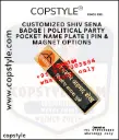 Customized Shiv Sena Badge  Political Party Pocket Name Plate  Pin & Magnet Options