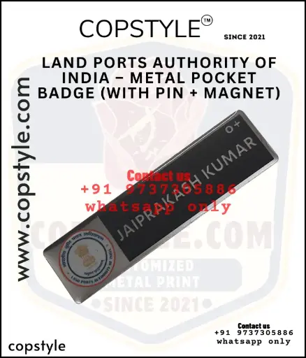 LAND PORTS AUTHORITY OF INDIA – METAL POCKET BADGE (WITH PIN + MAGNET)